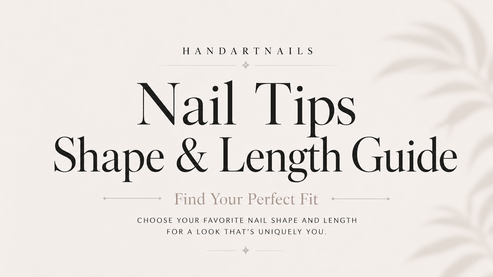 Nail Tips Shape&Length Guide - Handartnails